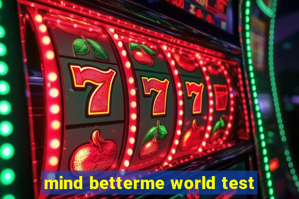 mind betterme world test